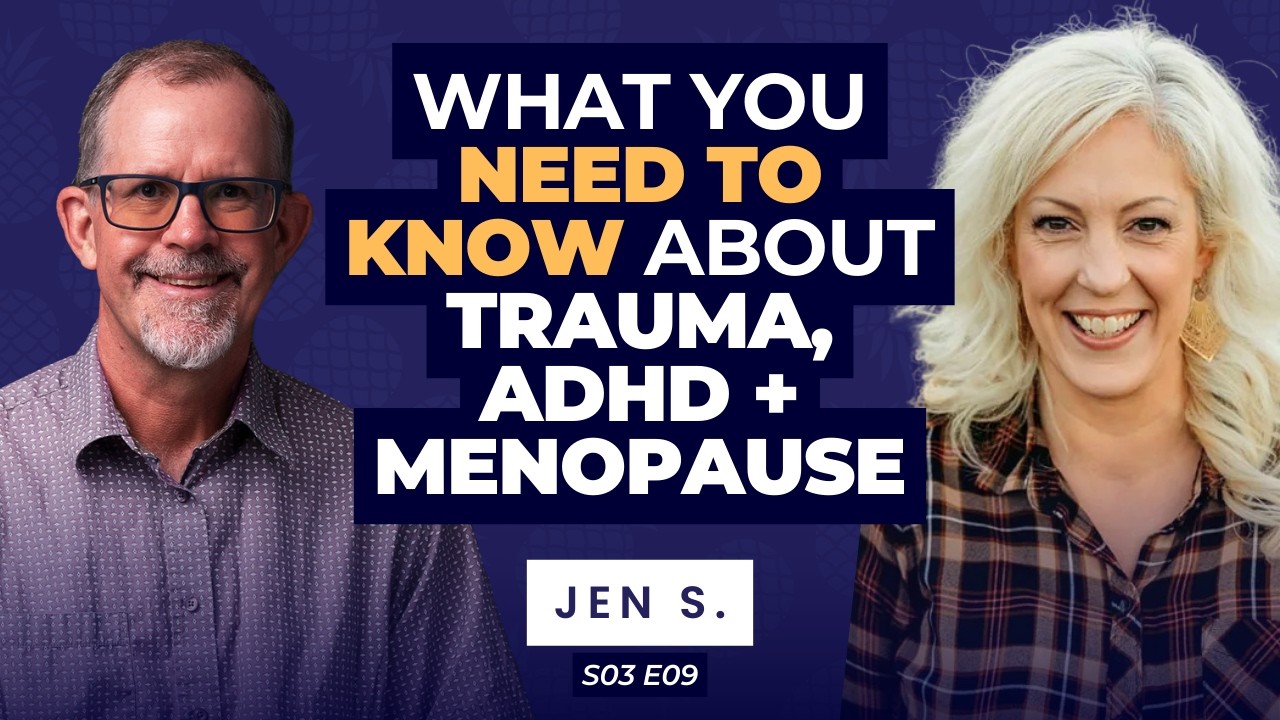 What Happens When Trauma, ADHD, and Menopause Collide with Jen Schmidt | Ep. 29