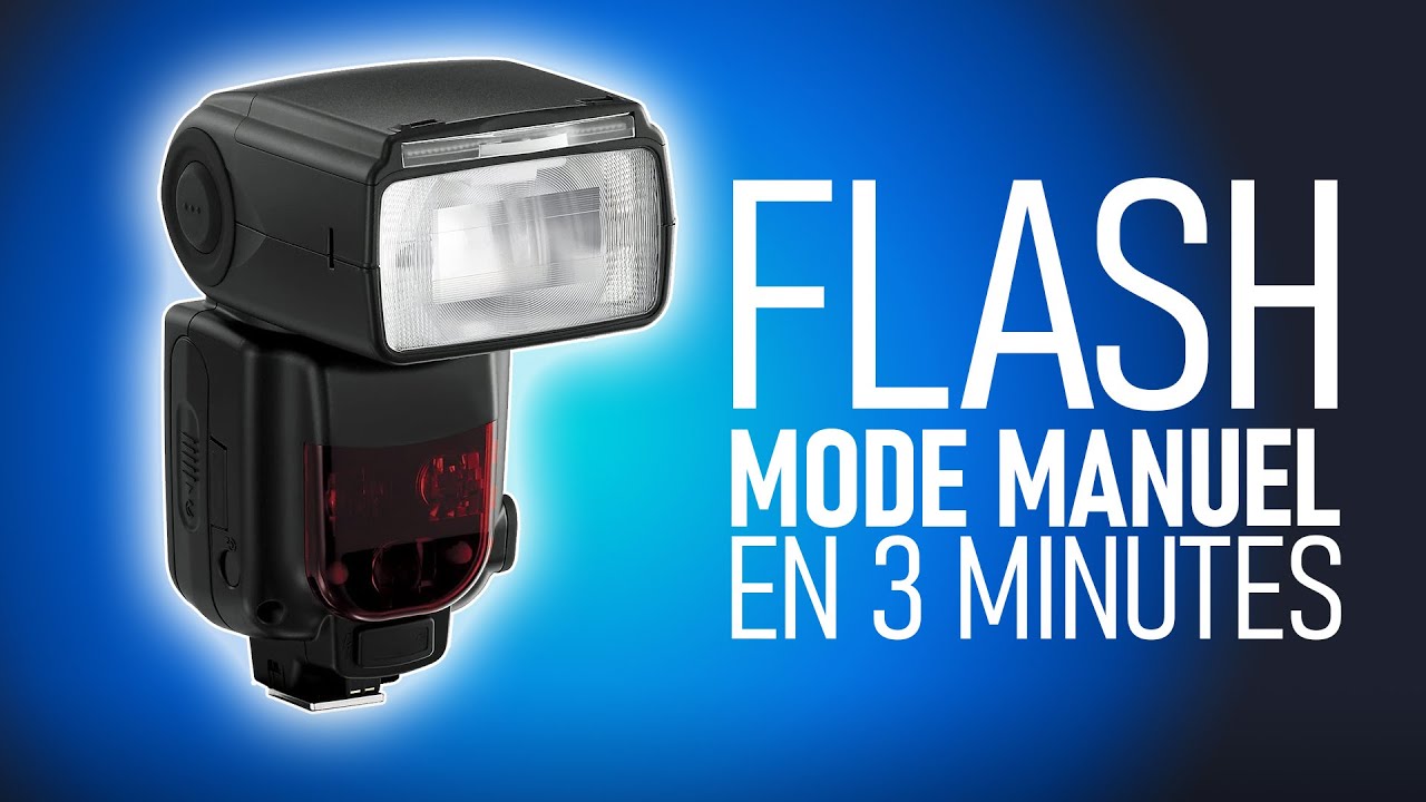 Le FLASH en mode MANUEL en moins de 3 minutes !