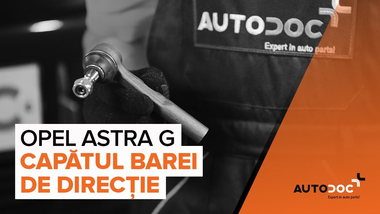 Cum se inlocuiesc capăt bară transversală de direcție pe OPEL ASTRA G TUTORIAL | AUTODOC