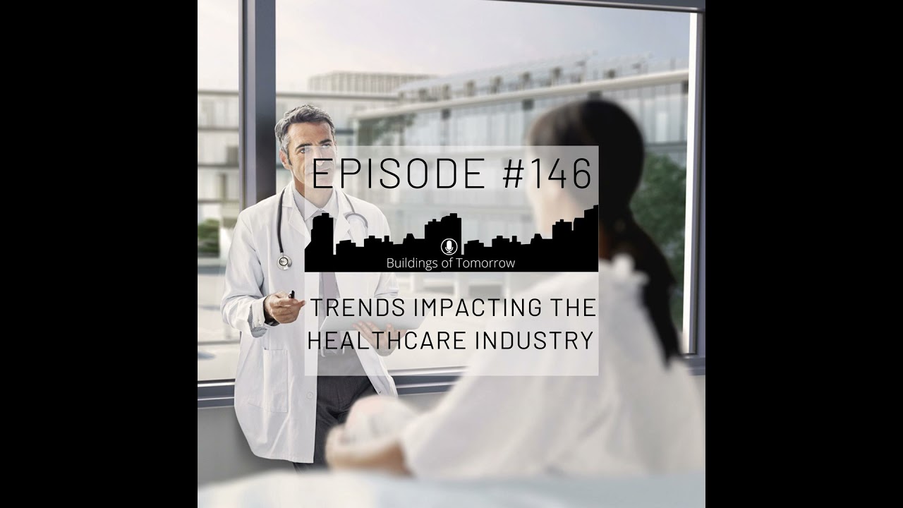 #146 Trends impacting the Healthcare Industry