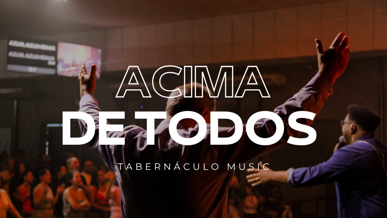 ACIMA DE TODOS | Tabernáculo Music 