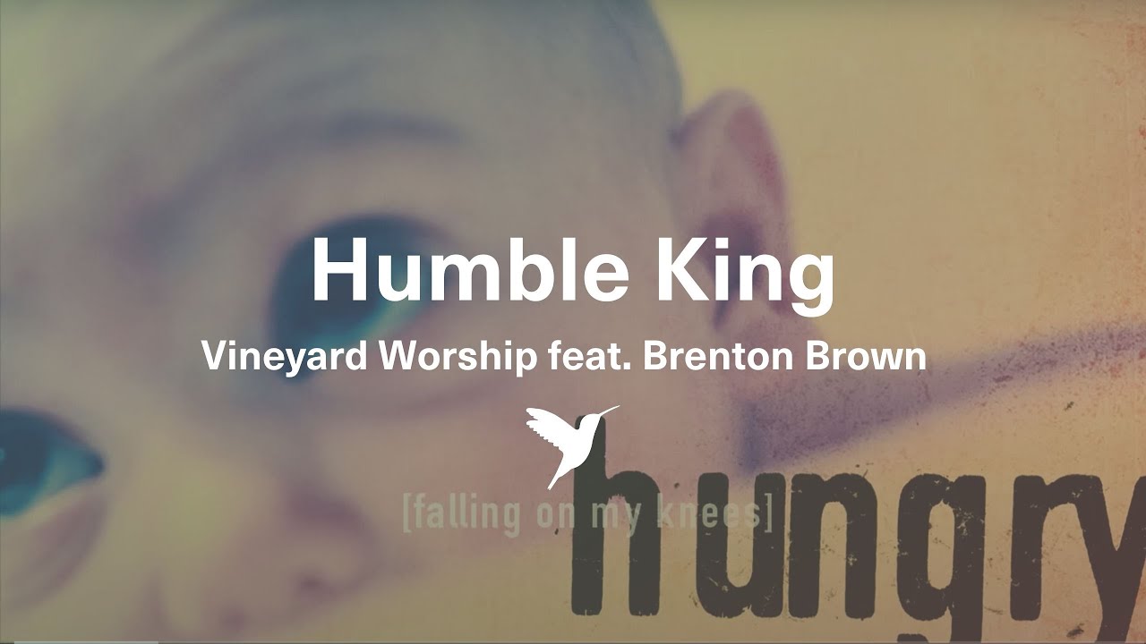 HUMBLE KING [Official Lyric Video] | Vineyard Worship feat. Brenton Brown