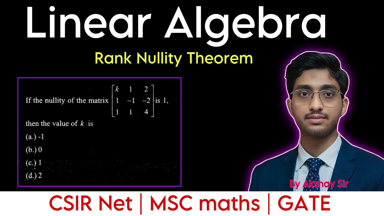 Rank Nullity theorem CSIR net problem | Linear Algebra | CSIR net 2025 | MSC maths | Akshay sir