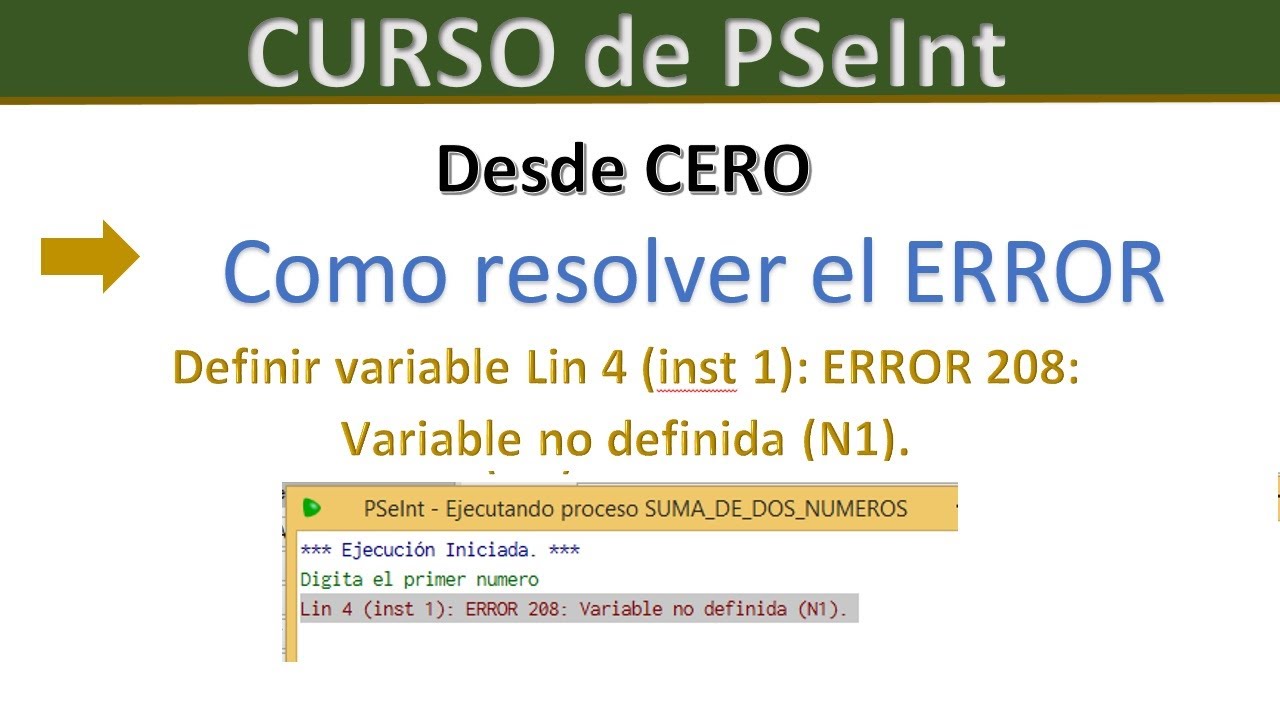 Curso PSeInt como resolver ERROR 208 Variable NO definida