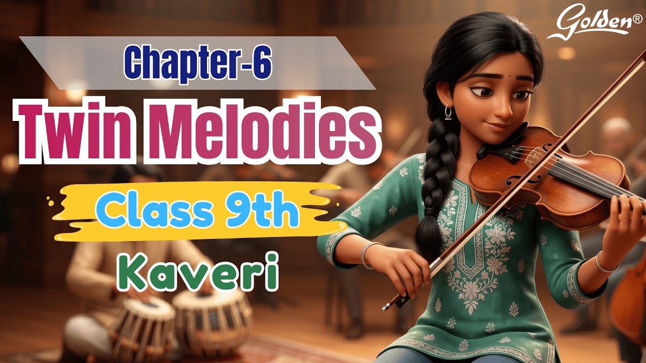 Class 9 English Kaveri Chapter 6 | Twin Melodies | Summary | New NCERT