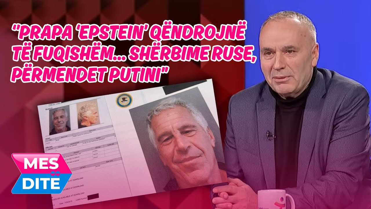 “Prapa ‘EPSTEIN’ qëndrojnë të fuqishëm… shërbime ruse, përmendet Putini”-Bilalli
