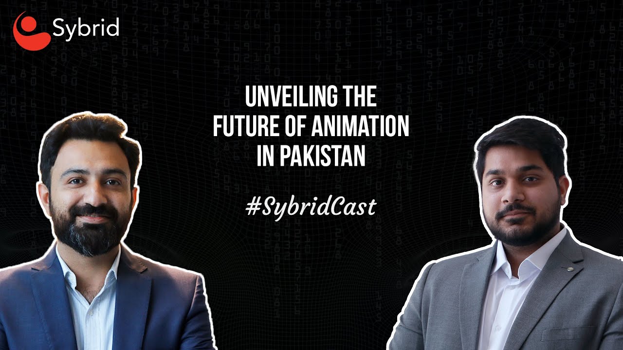 Unveiling the Future of Animation in Pakistan | Ep 5 | #SybridCast