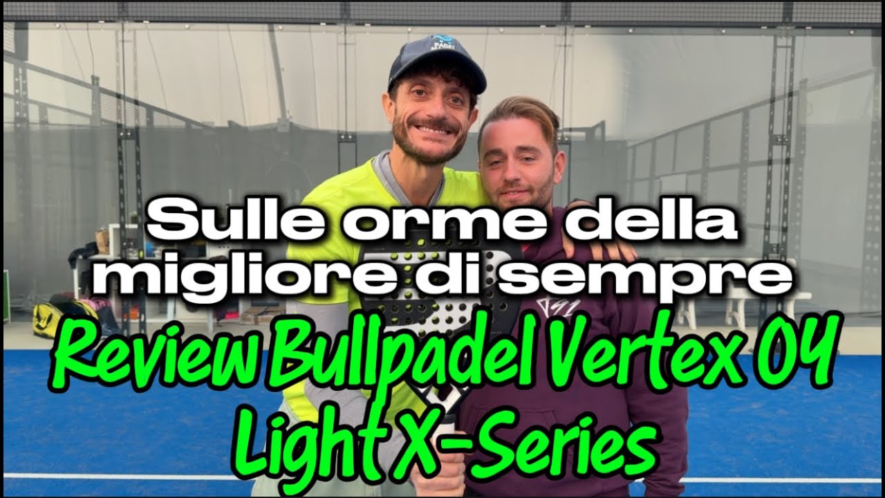 Bullpadel Vertex 04 Light X-Series | Un best buy vero. Una pala DAVVERO PER TUTTI