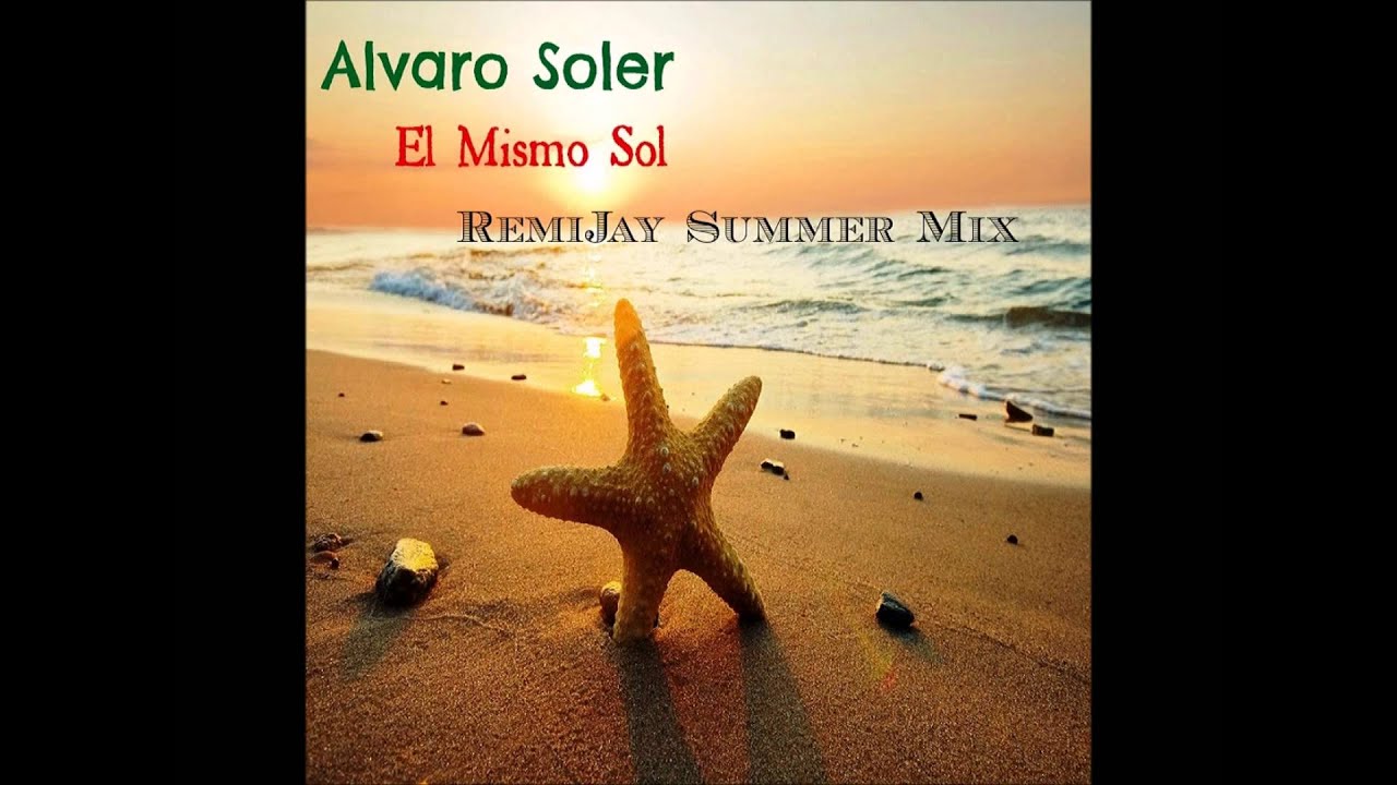 Alvaro Soler - El Mismo Sol (RemiJay Summer Mix)