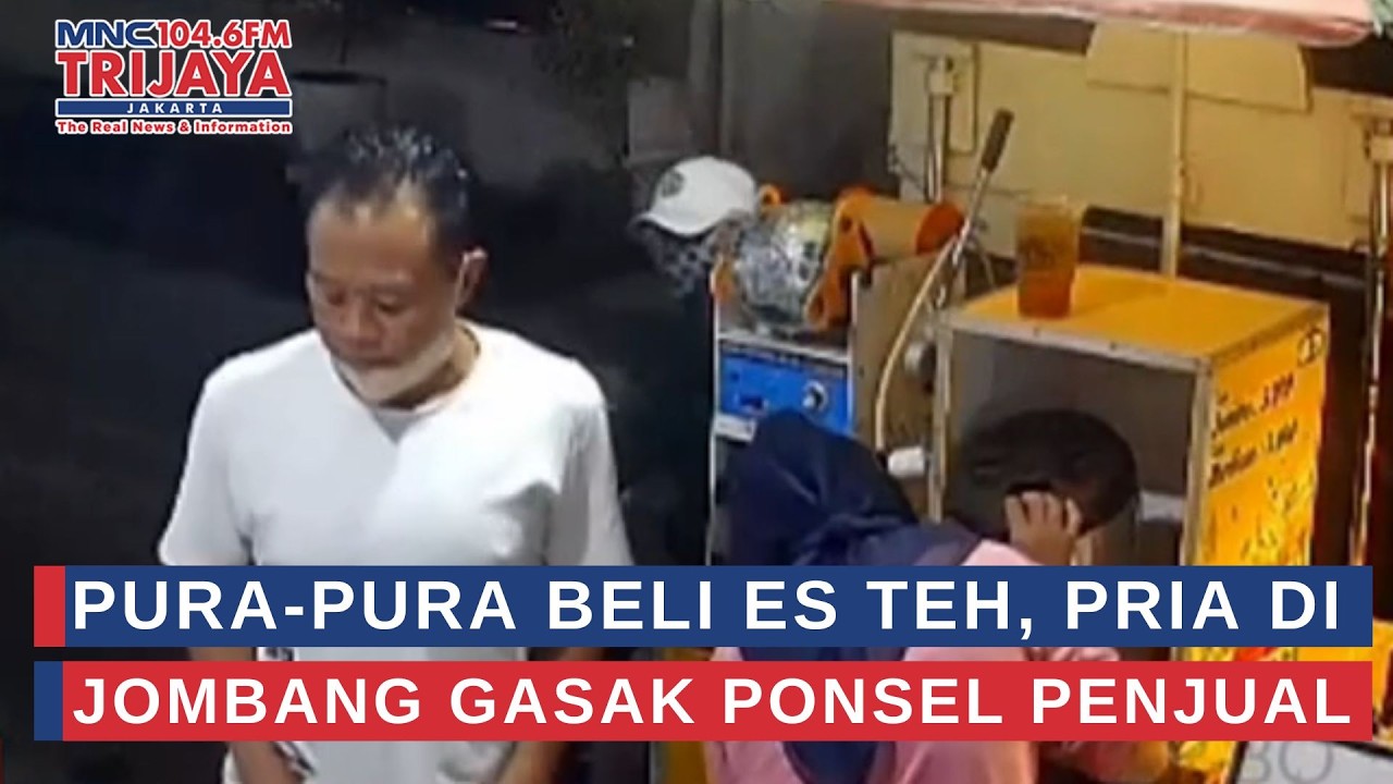 Pura-Pura Beli Es Teh, Pria di Jombang Gasak Ponsel Penjual | Trijaya Update