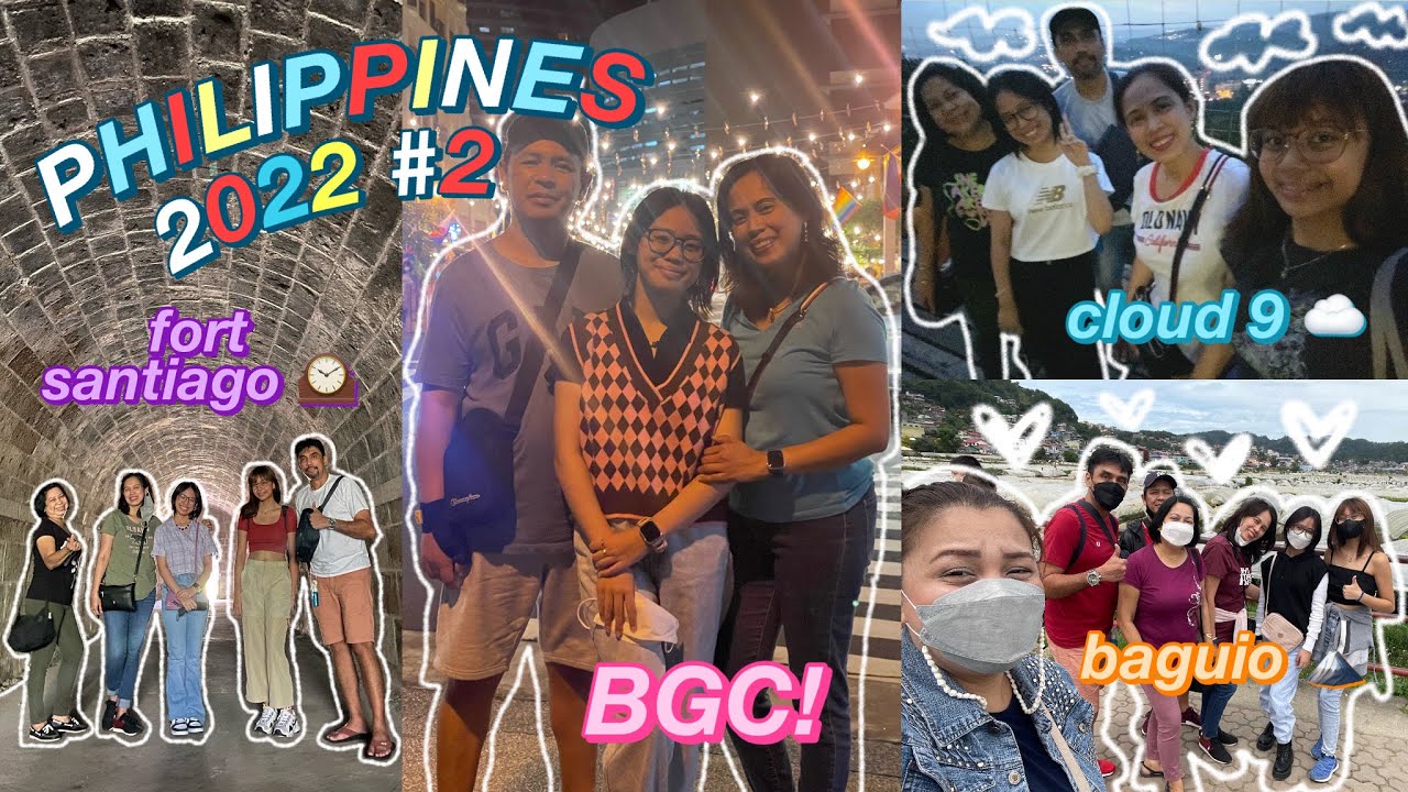 PHILIPPINES VLOG 2022 🎞🌇☁️ | BGC, FORT SANTIAGO, BAGUIO | PART 2 🌺