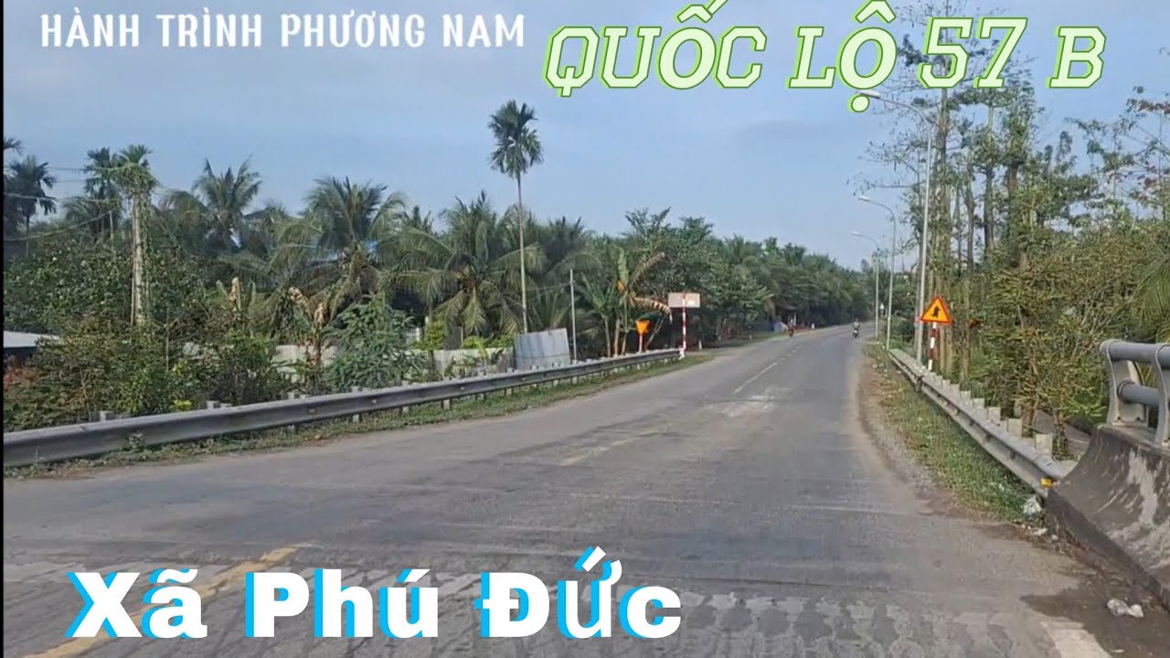 Khám Phá QL 57 B Từ TT Châu Thành Đến Xã Phú Đức Huyện Châu Thành Tỉnh Bến Tre