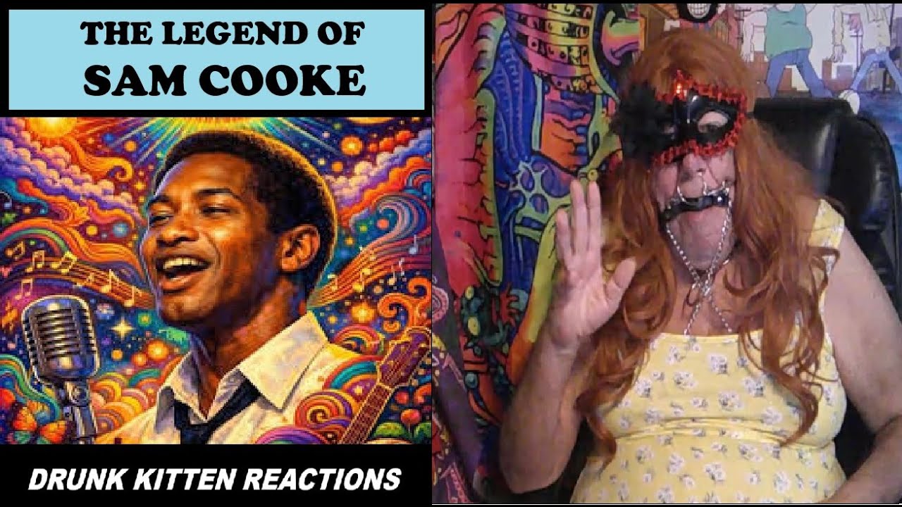 THE LEGEND OF SAM COOKE - FIRST TIME HEARING BY THE DRUNK KITTEN