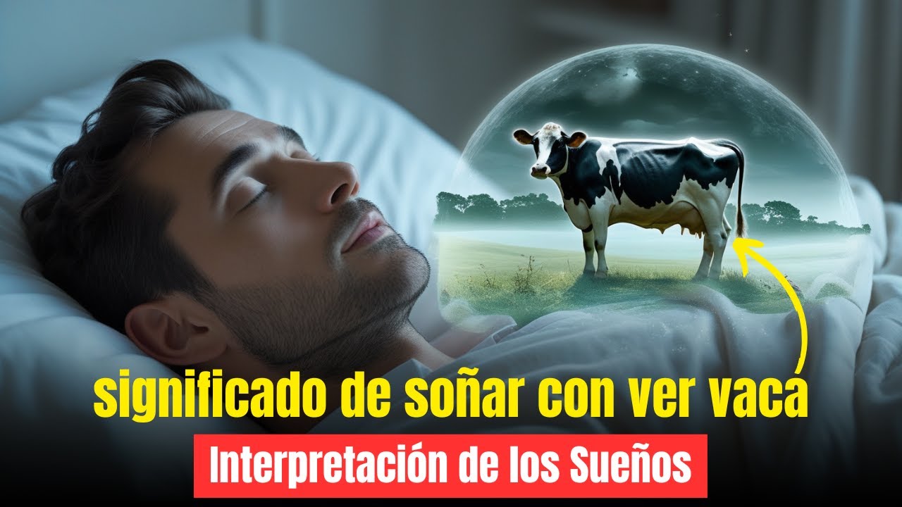 Significado de Soñar con Ver Vaca 🐄💤 | Interpretación de los Sueños