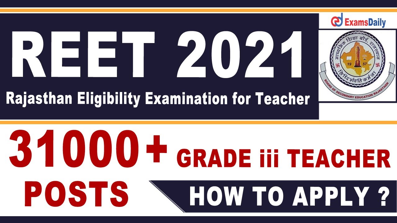 Rajasthan REET 2021 Notification &brvbar; 31000 Grade iii Teacher  Vacancy Online Form