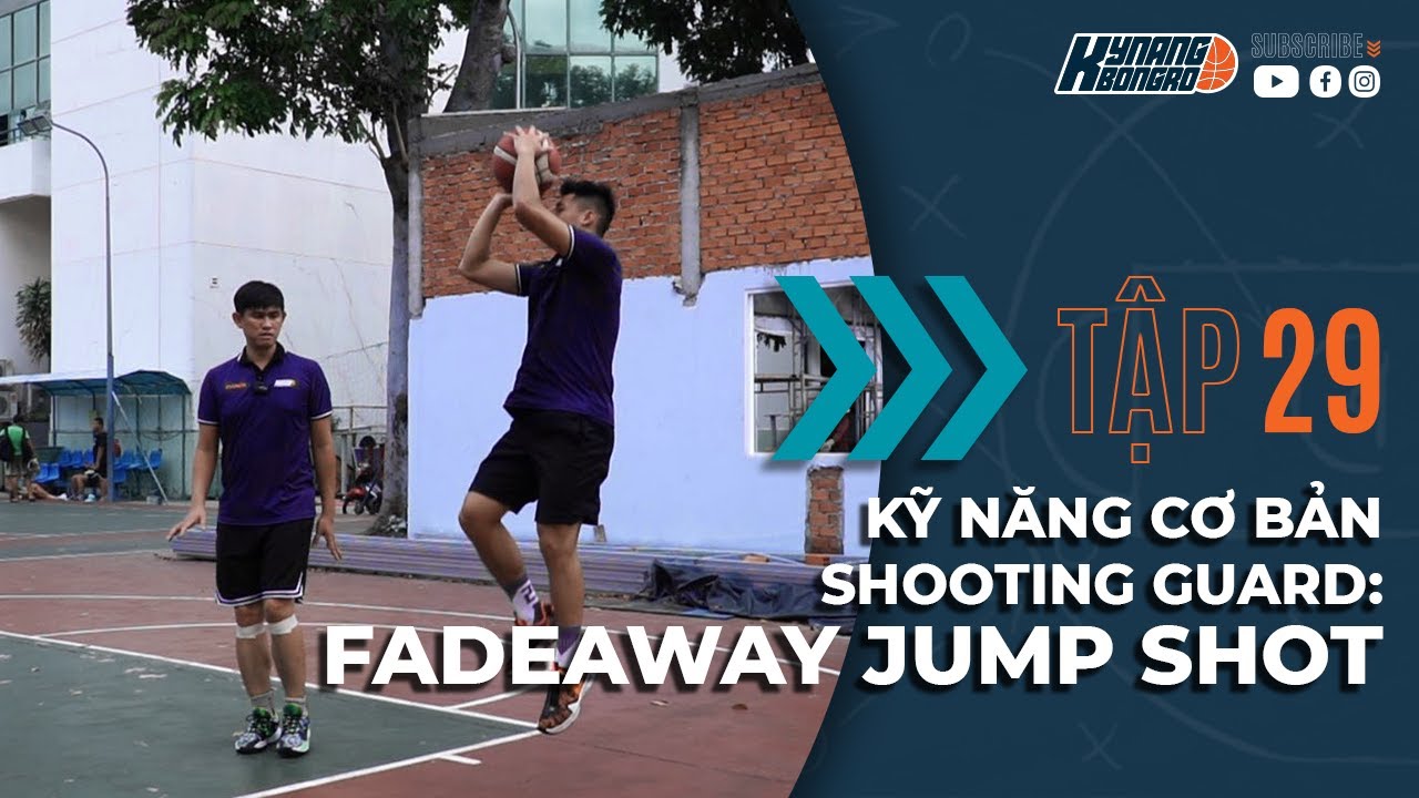 KỸ NĂNG CƠ BẢN CỦA SHOOTING GUARD: FADEAWAY JUMP SHOT || KNBR