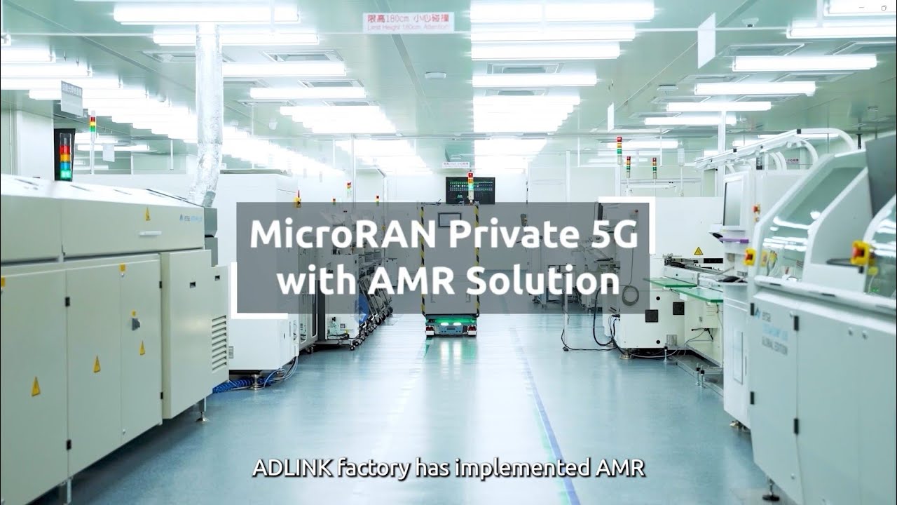 MicroRAN: ADLINK Private 5G Solution: Revolutionizing Smart Factory Connectivity and Stability