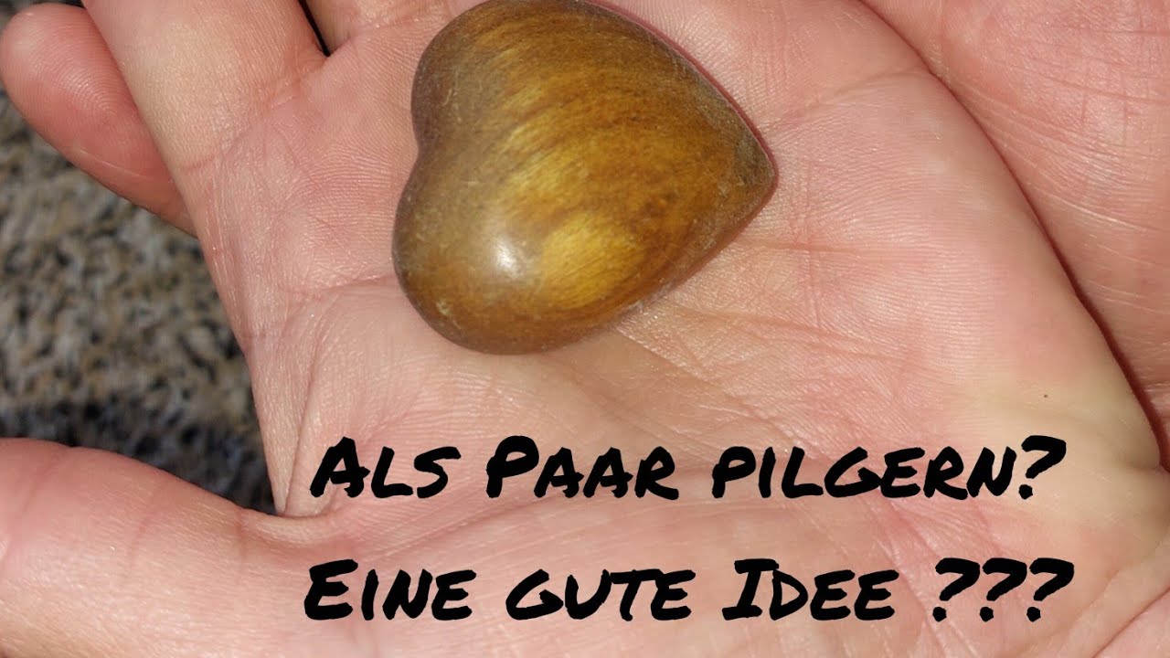 Als Paar einen Jakobsweg pilgern - eine gute Idee  ???