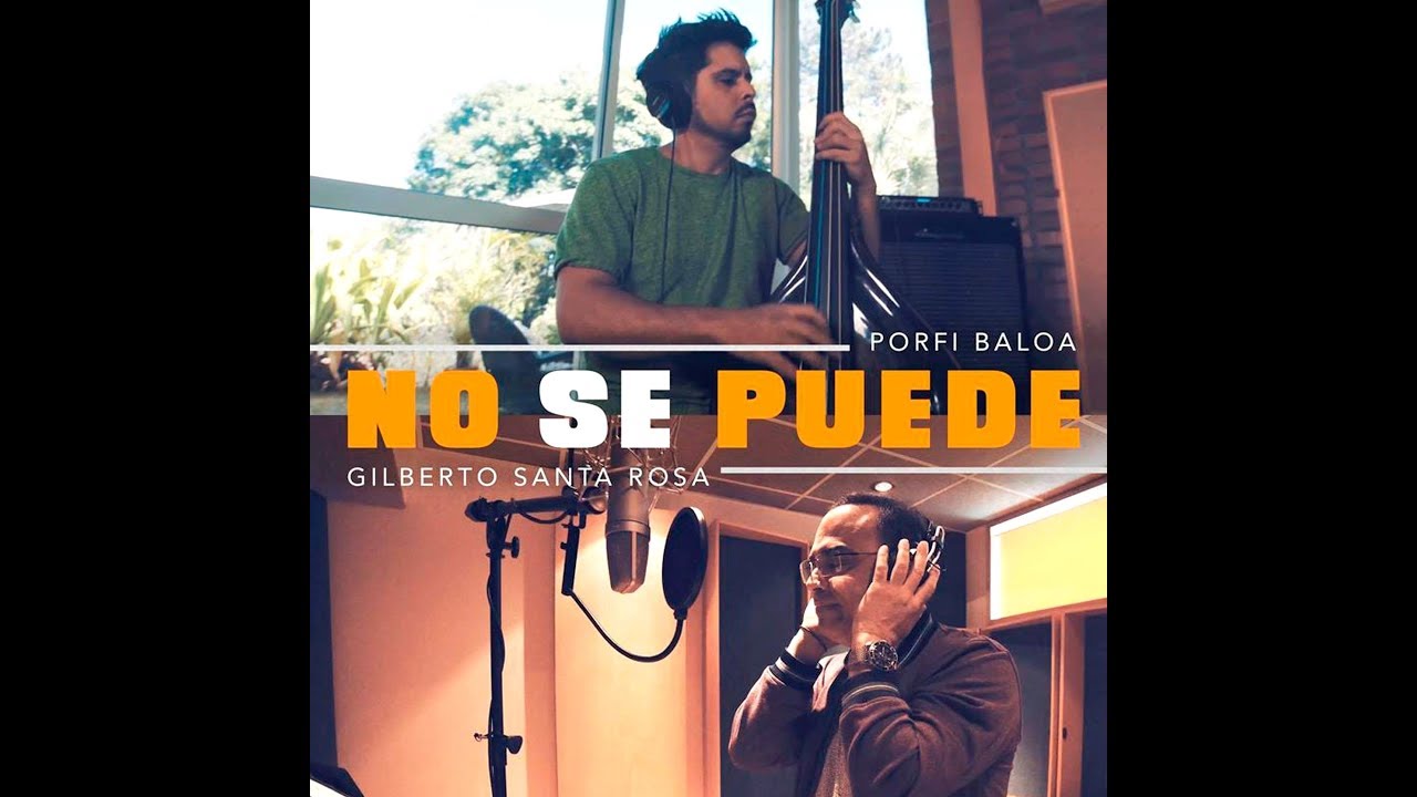 Porfi Baloa Feat. Gilberto Santa Rosa - No se puede (New Salsa Nueva Hit 2019 Official Audio)