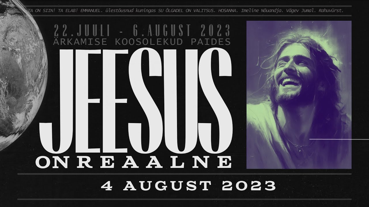 15 Veiko Arume - 4.08.2023 JEESUS on Reaalne (JKK - Järvamaa Kristlik Keskus)