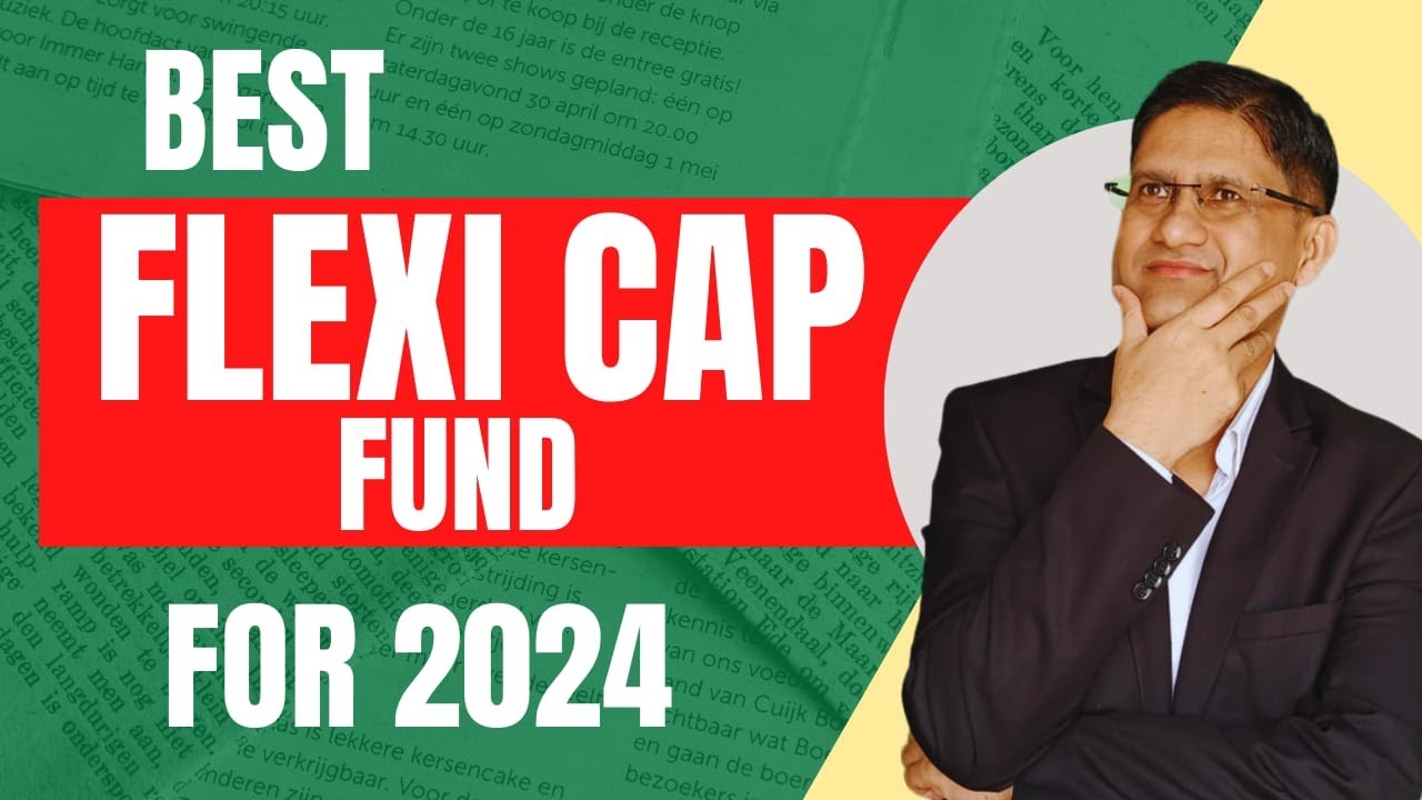 Best Flexi Cap Mutual Fund for 2024 I Best Mutual Funds in India for 2024 | Parag Parikh Flexi I