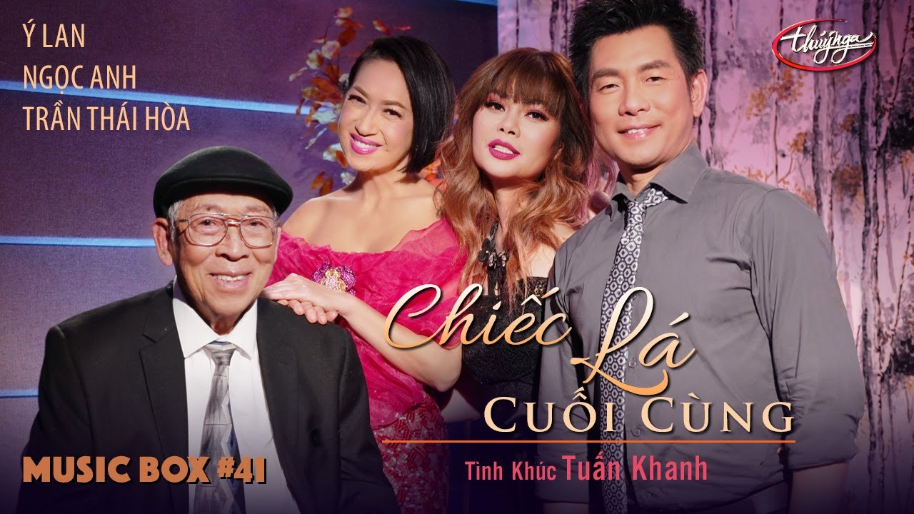Music Box #41 | Ý Lan, Trần Thái Hòa, Ngọc Anh | Chiếc Lá Cuối Cùng | Tình Khúc Tuấn Khanh