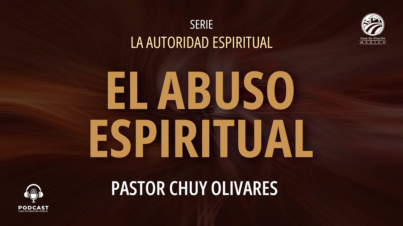 Chuy Olivares - El abuso espirtual