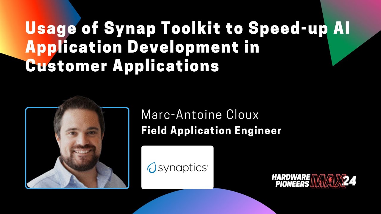 Usage of Synap Toolkit to Speed Up AI Application Development in Customer Applications -  Synaptics