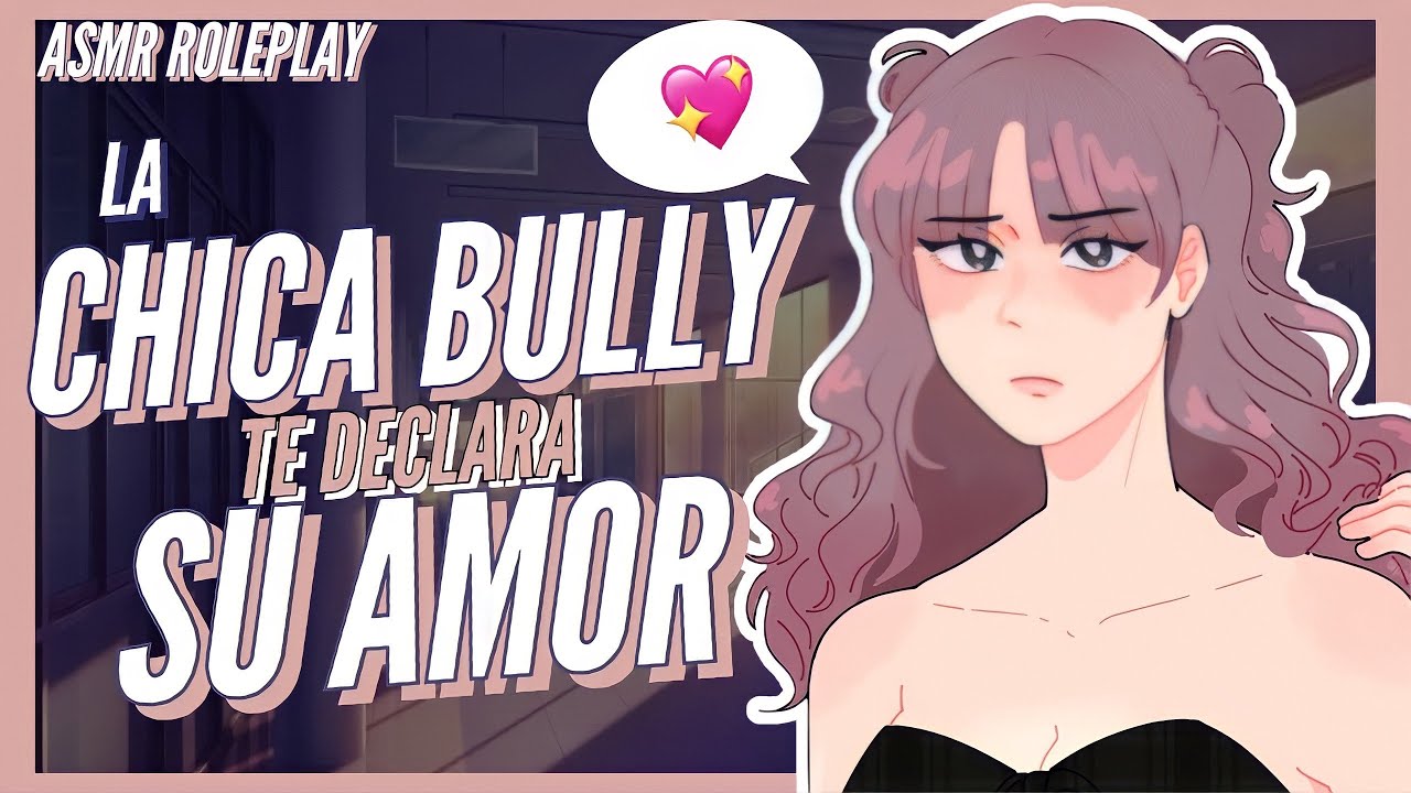 ASMR Tu Bully Escolar Se Te Declara❤🙄 -Roleplay Español