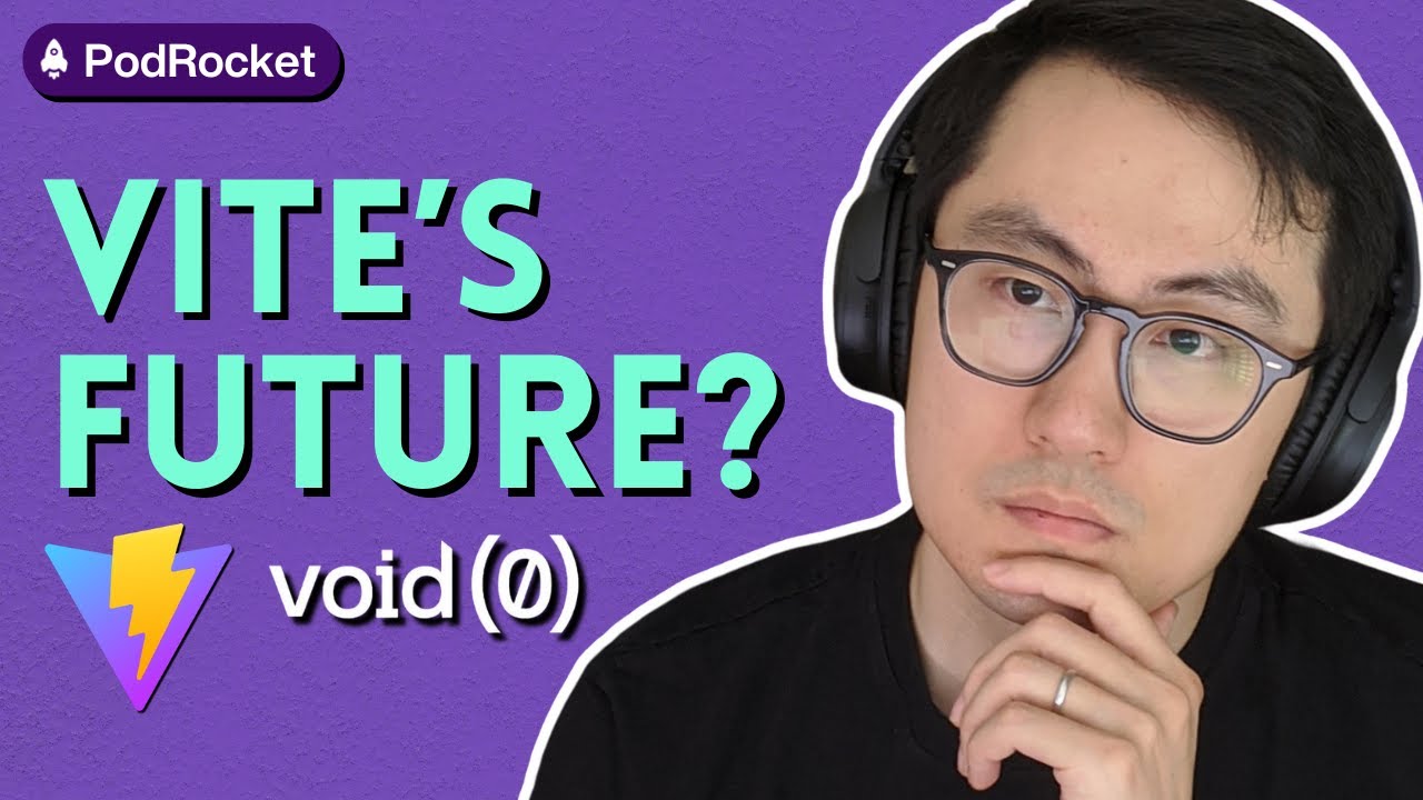 Vite, Frontend Tooling, and the Future | Evan You | PodRocket