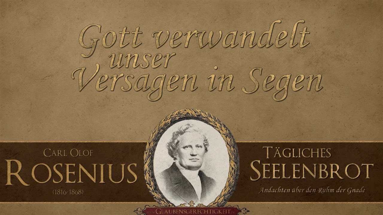 Gott verwandelt unser Versagen in Segen - C.O. Rosenius