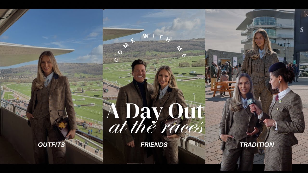A Glamorous Day At The Races | What I Wore & Did - Cheltenham Gold Cup