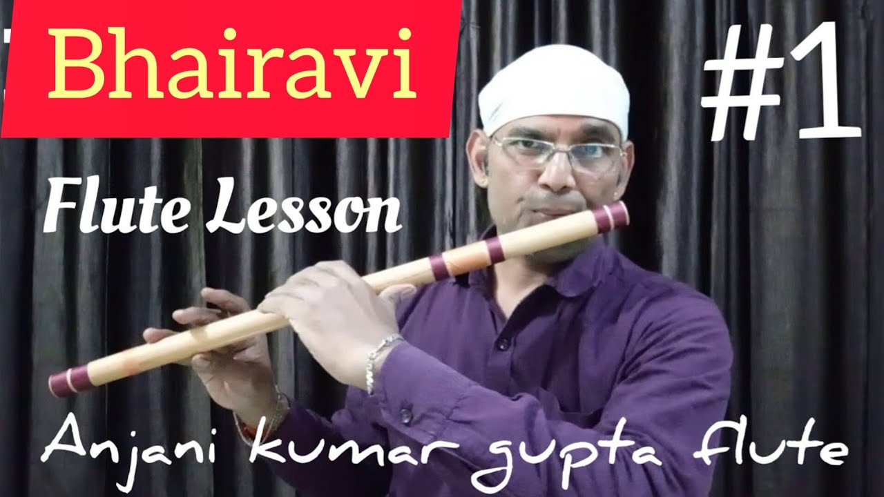 भैरवी राग | Bhairavi | 1st Part | Introduction | Advance Flute Lesson | Anjani Flute