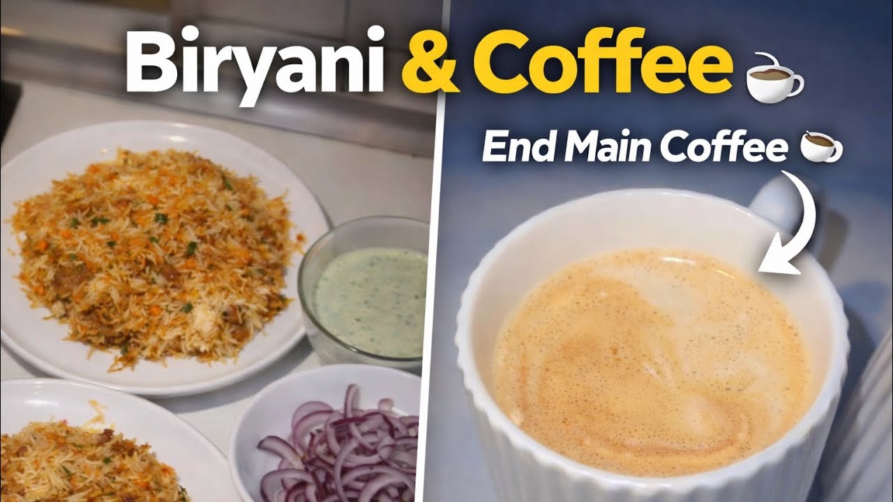 Aaj banii Biryani 🍛 | End Main Coffee ☕ | Simple Daily Vlog
