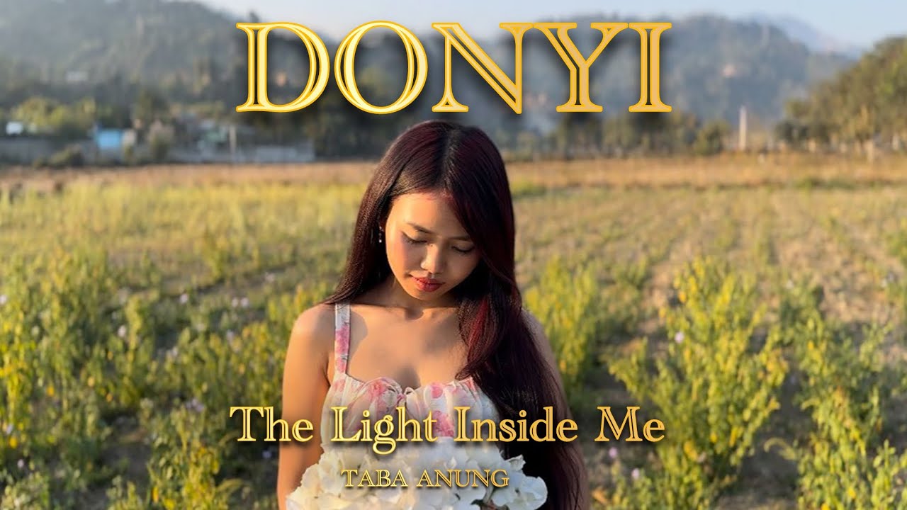 Taba Anung &ndash; Donyi (The Light Inside Me) | OFFICIAL MUSIC VIDEO