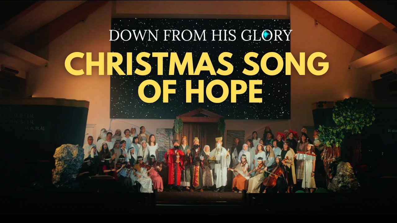 Christmas Song of Hope | Down From His Glory - Singapore Thomson Church Choir | Christmas Choir