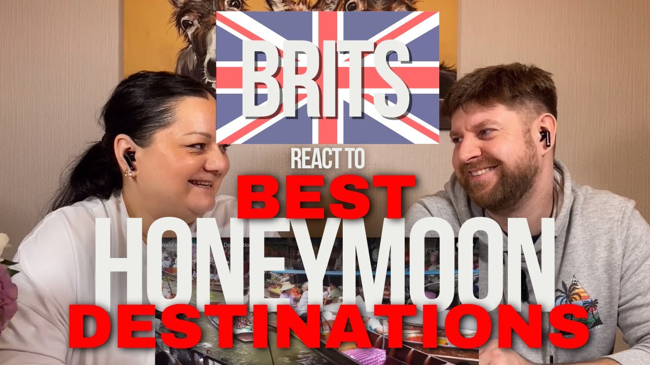 BRITS REACT | World Best Honeymoon Destinations | BLIND REACTION