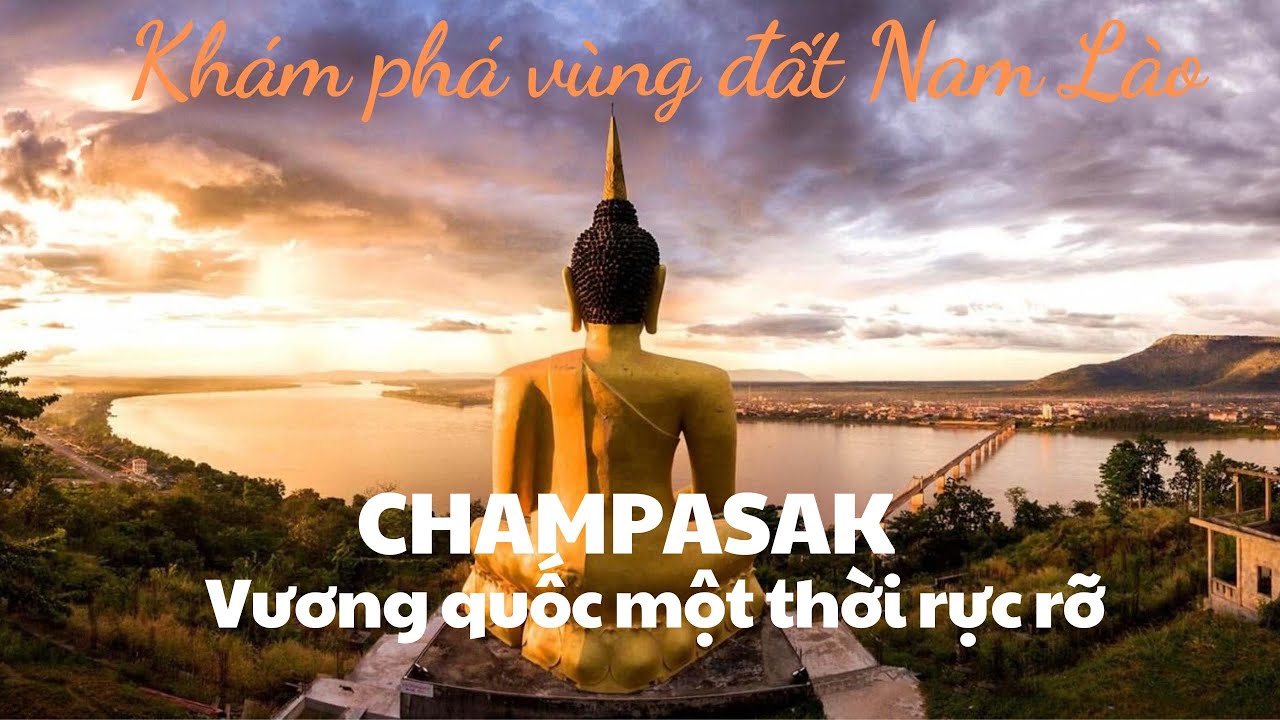 Champasak - Vương quốc một thời rực rỡ