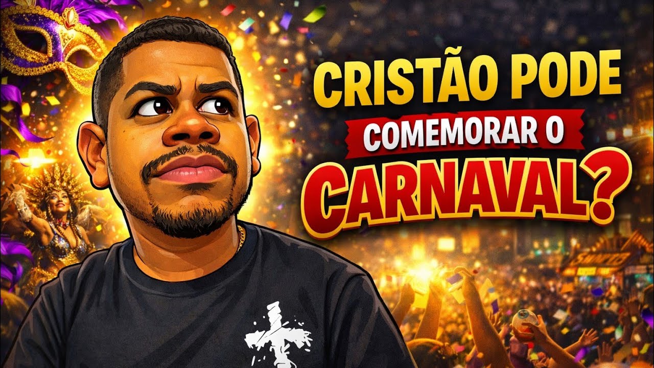 CRISTÃO PODE COMEMORAR O CARNAVAL?