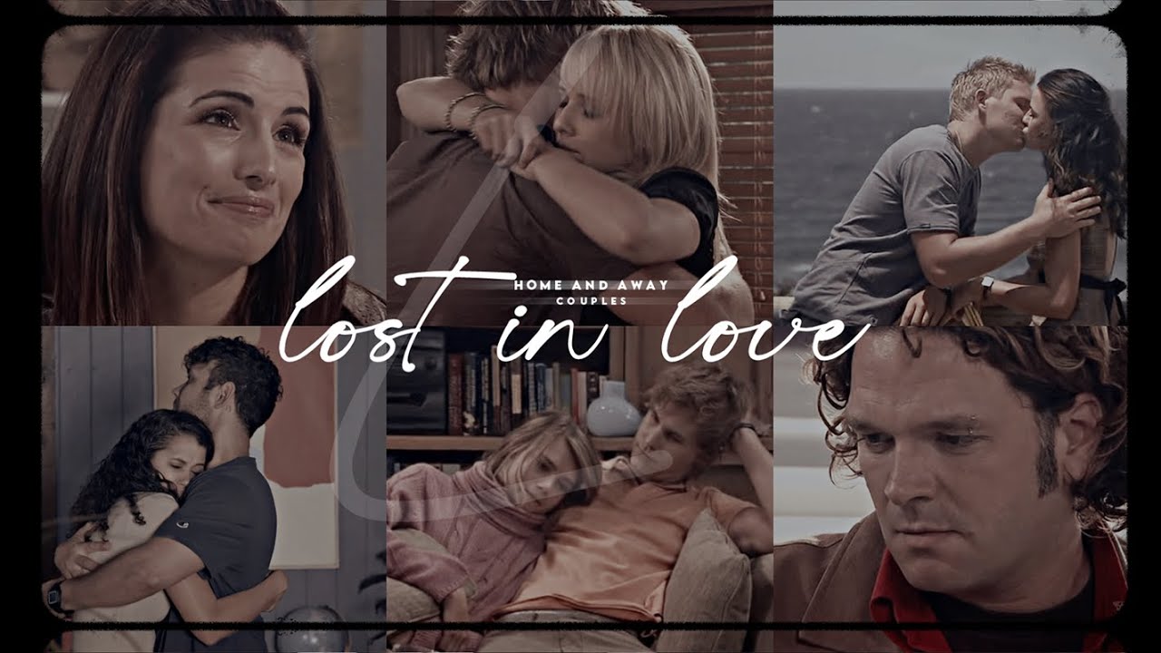 Home and Away Couples | Lost in Love