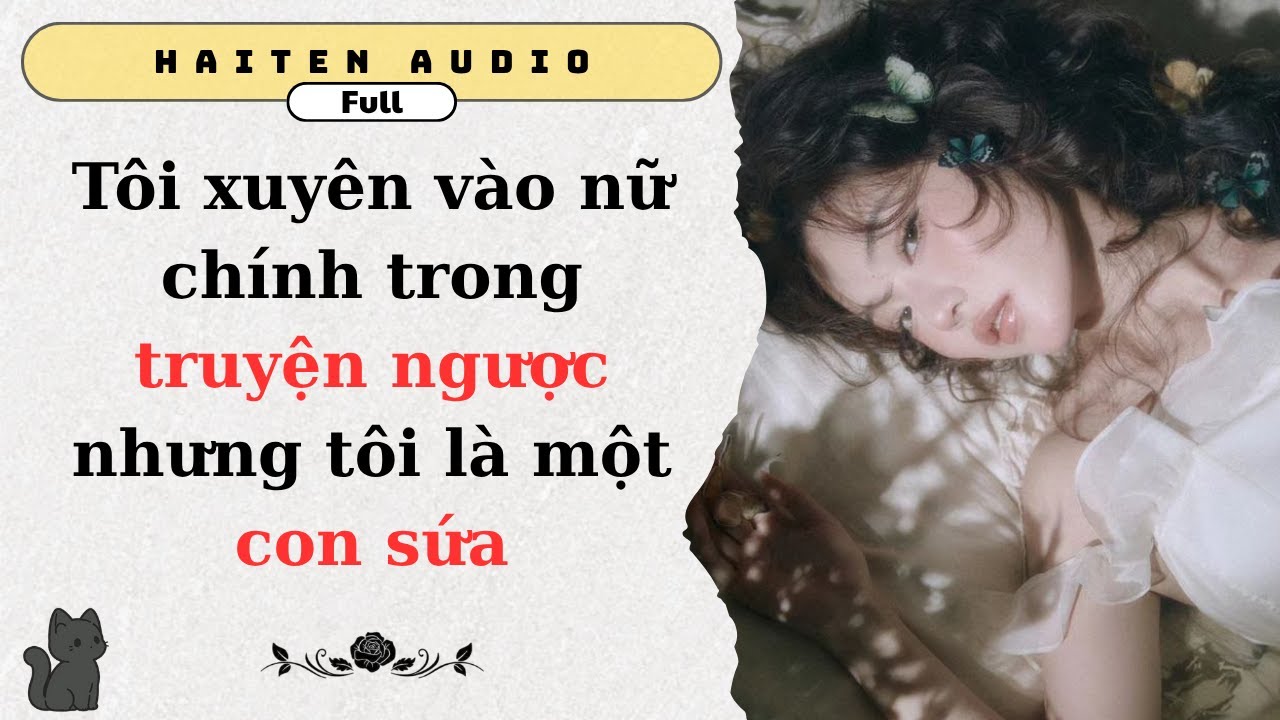 [ full ] Tôi xuyên vào nữ chính truyện ngược, nhưng tôi là một con sứa