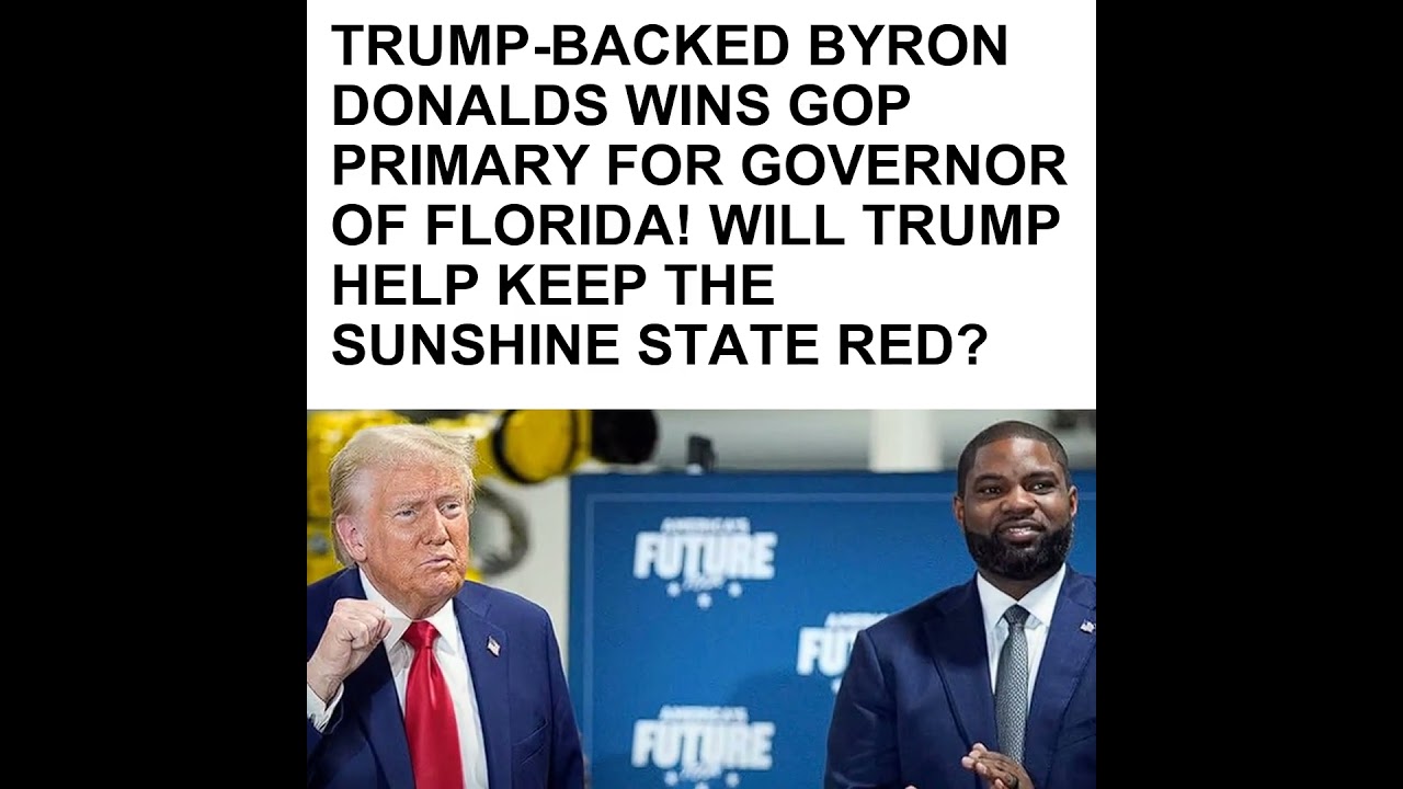 Byron Donalds wins Florida&rsquo;s GOP governor nomination, backed by Trump, and now advances