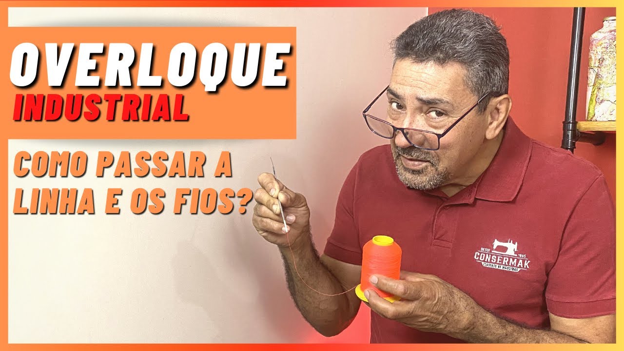 ENFIANDO CORRETAMENTE A LINHA E OS FIOS NA OVERLOQUE INDUSTRIAL | Consermak
