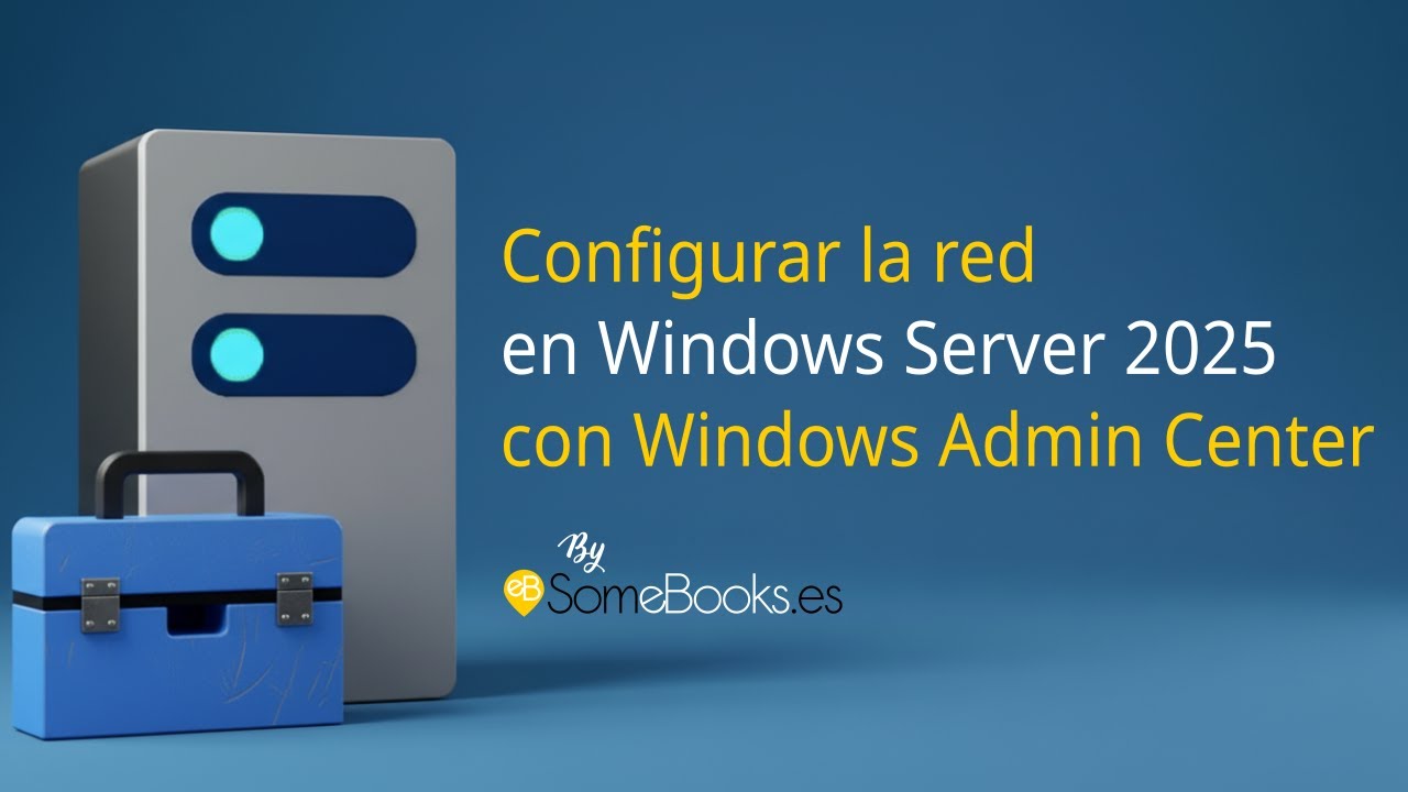 Configurar la red en Windows Server 2025 con Windows Admin Center