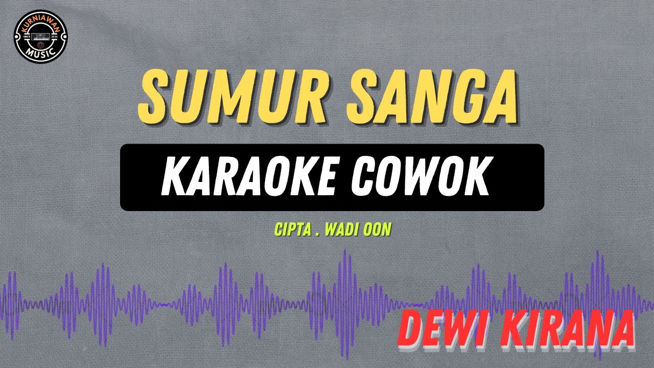 Sumur Sanga - ( KARAOKE RAMPAK COWOK ) Dewi Kirana