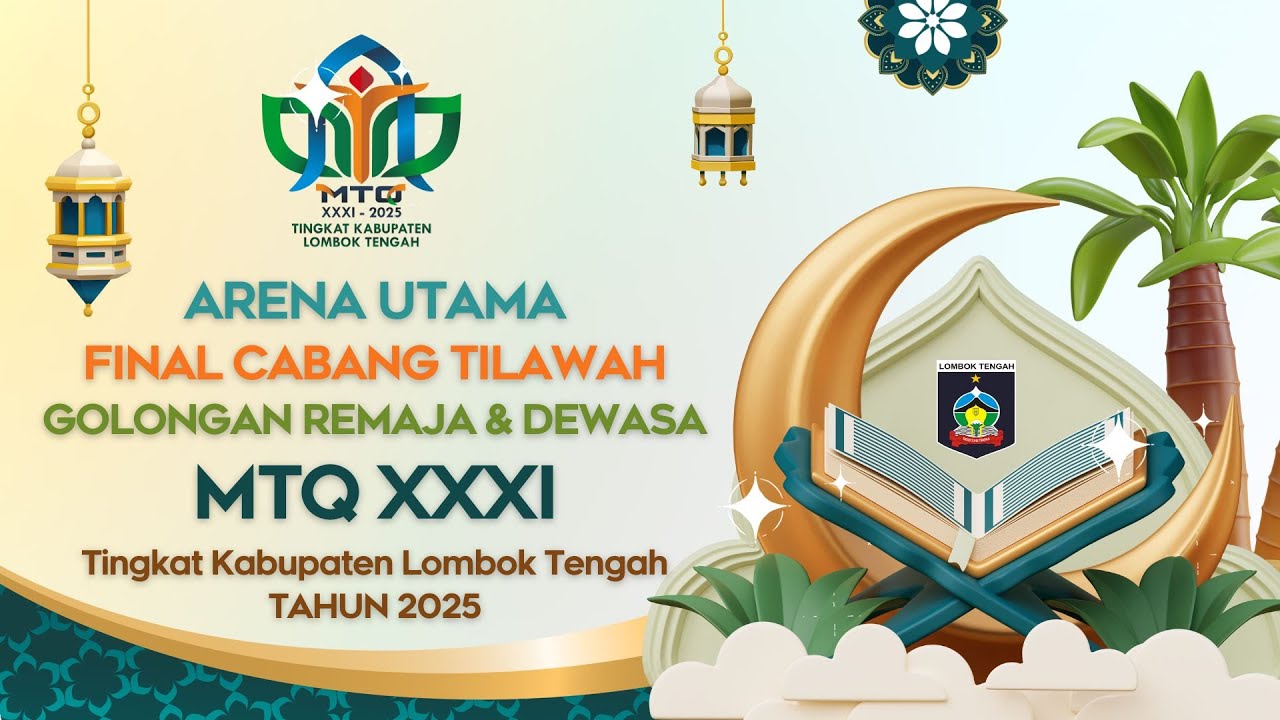 MAJELIS I - FINAL CABANG TILAWAH GOLONGAN REMAJA DAN DEWASA MTQ XXXI TINGKAT KABUPATEN LOMBOK TENGAH
