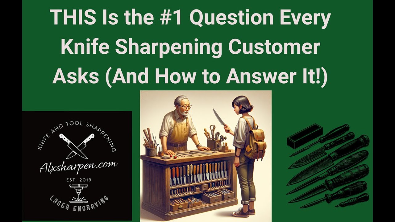 THIS Is the #1 Question Every Knife Sharpening Customer Asks (And How to Answer It!