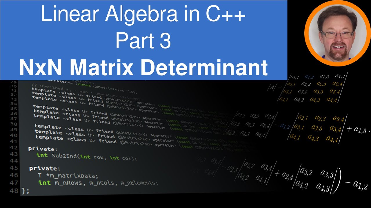 Linear Algebra in C++ - Part 3 - NxN Matrix Determinant