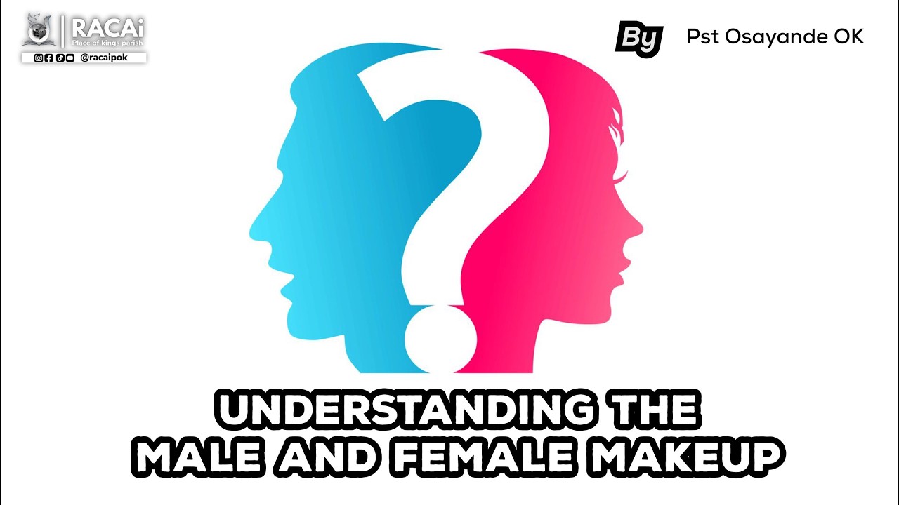 understanding the male and female make up By Pastor OK #pastorok