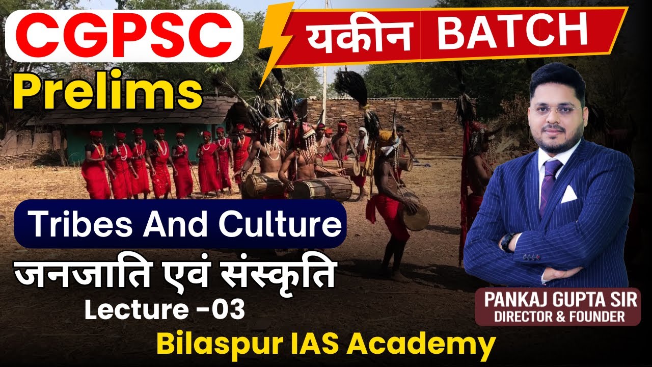 Tribes & Culture Lecture 3 | Yakeen Batch | Bilaspur IAS Academy | By Pankaj Sir